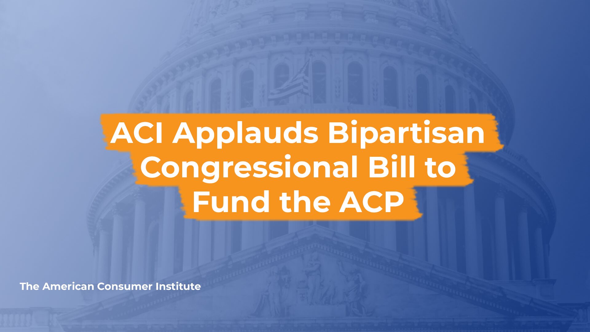ACI Applauds Bipartisan Congressional Bill to Fund the ACP The