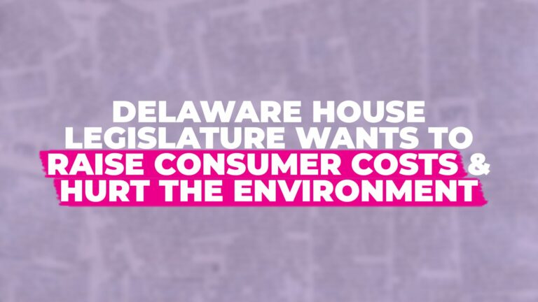 Delaware House Legislature Wants to Raise Consumer Costs and Hurt the Environment